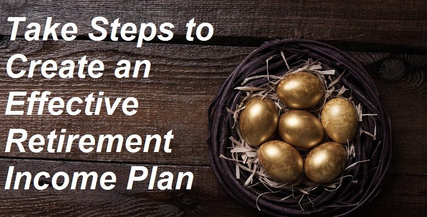 5 Steps to Building a Retirement Income Plan